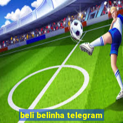 beli belinha telegram